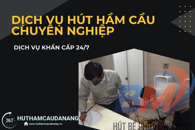 Lợi ích khi chọn dịch vụ hút hầm cầu tại Đà Nẵng của chúng tôi