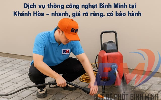 Dịch vụ thông cống nghẹt tại Khánh Hòa của Bình Minh – nhanh, giá rõ ràng, có bảo hành